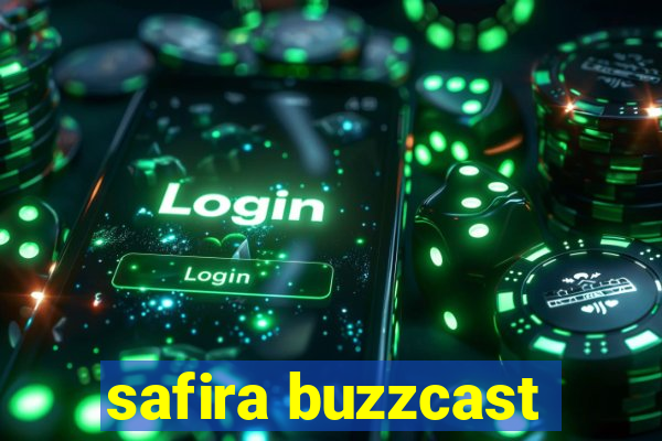 safira buzzcast